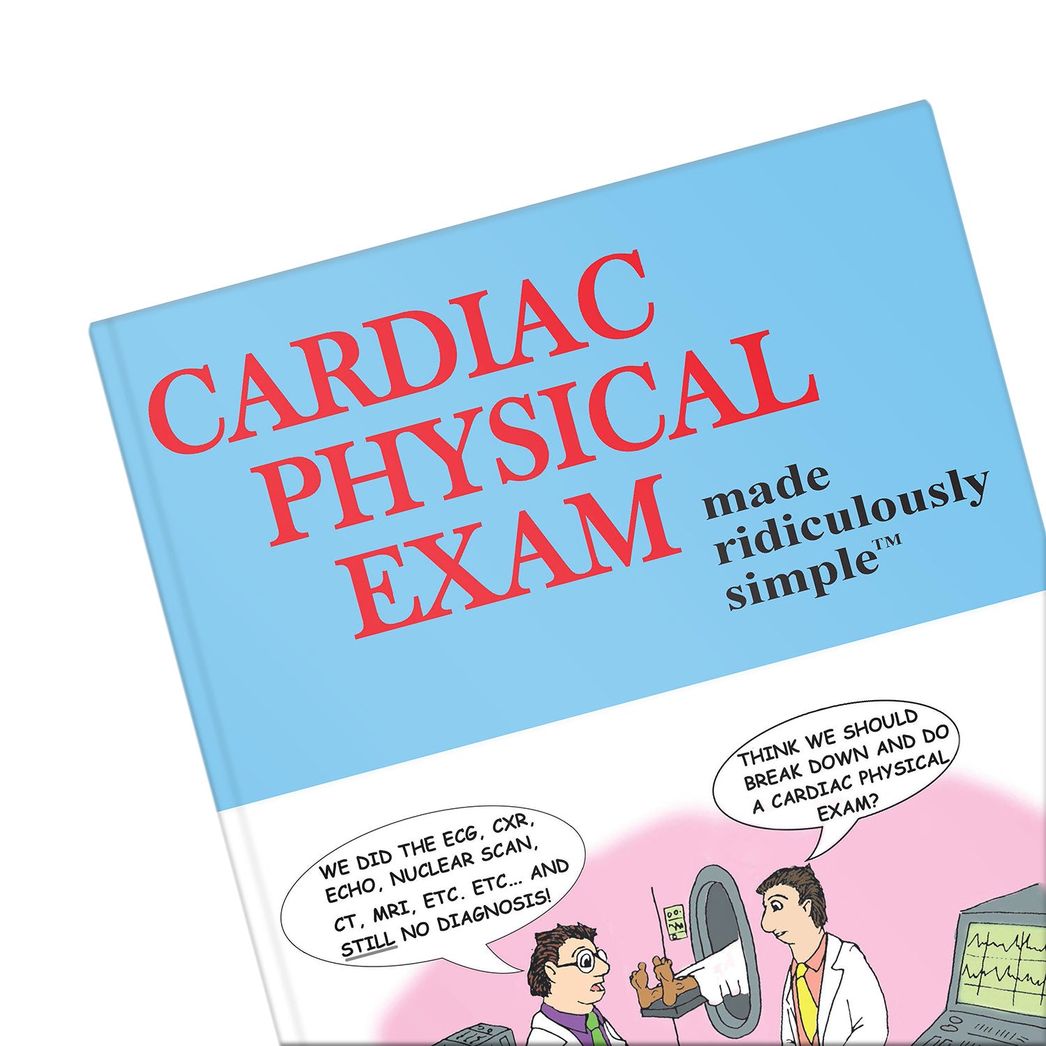 Cardiac Physical Exam Made Ridiculously Simple