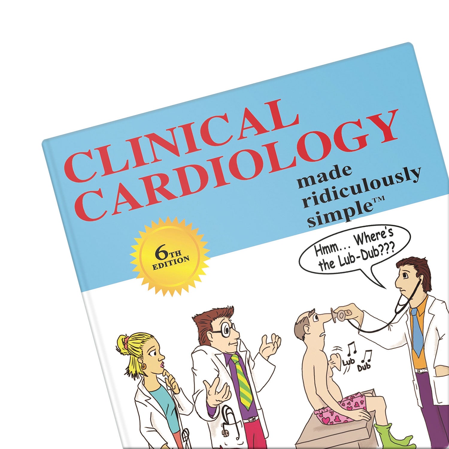 Clinical Cardiology Made Ridiculously Simple
