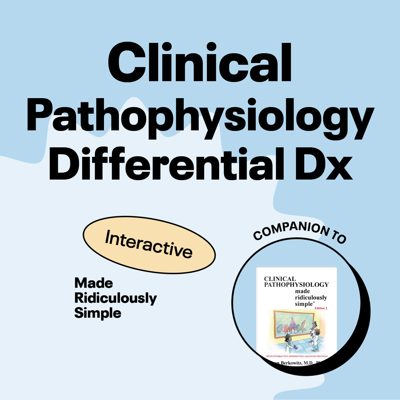 Clinical Pathophysiology Made Ridiculously Simple