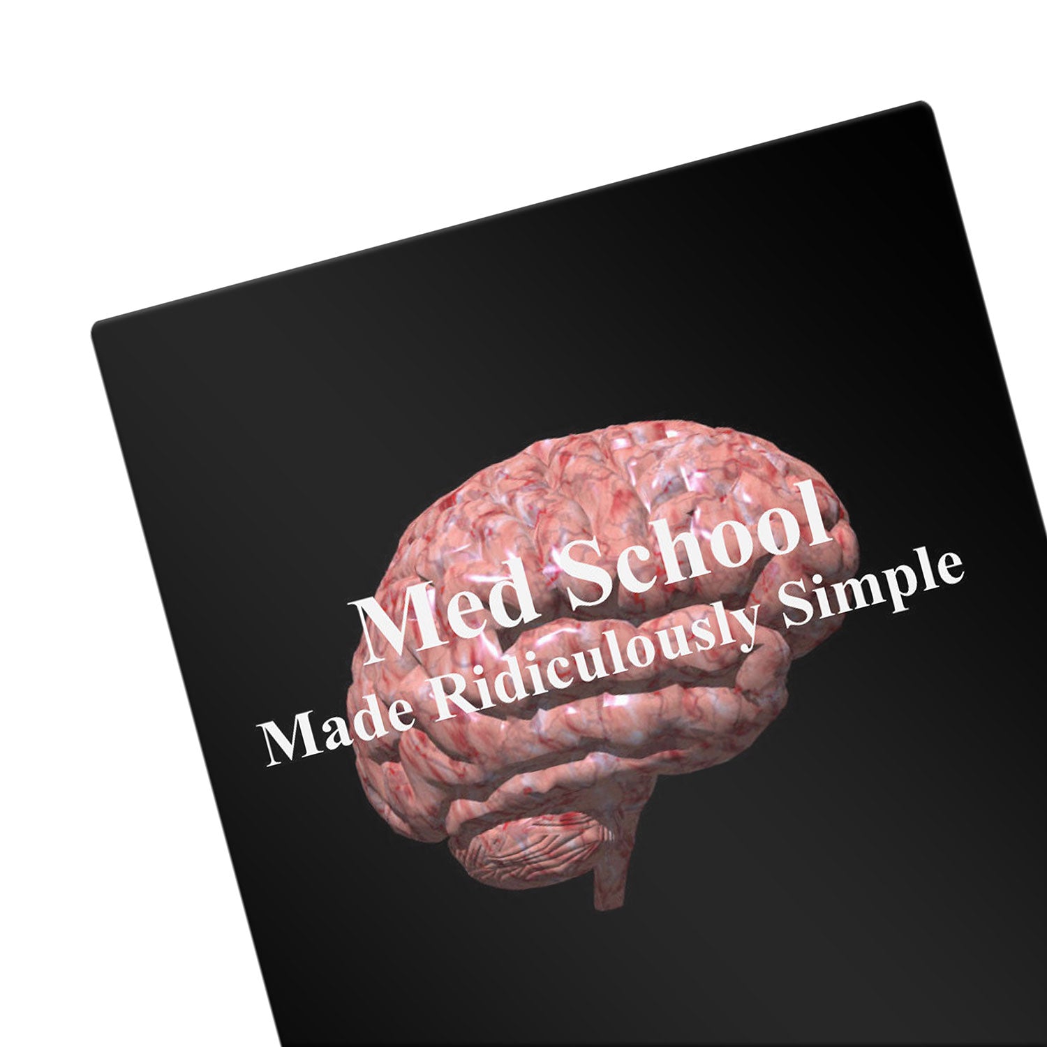 Med School Made Ridiculously Simple