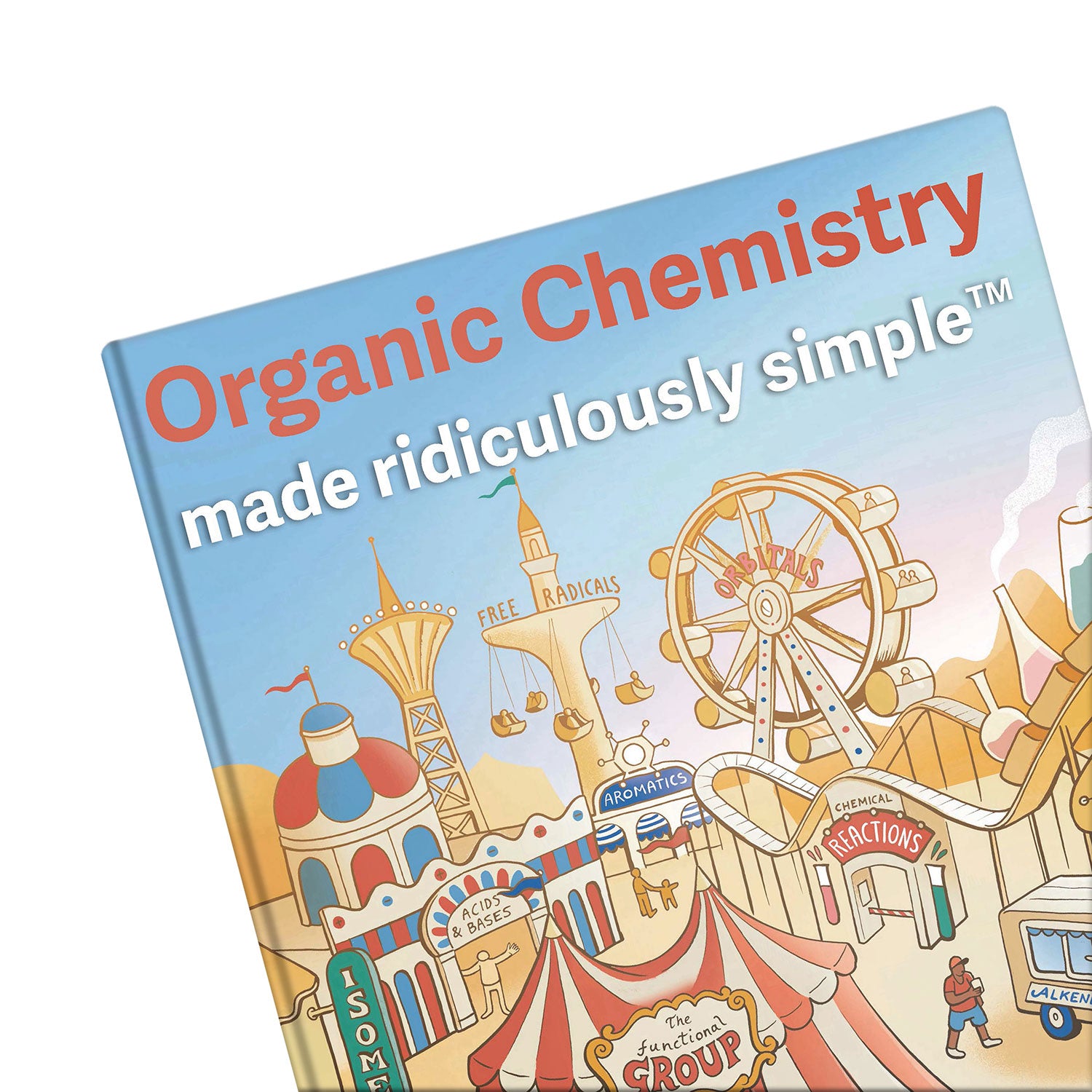 Organic Chemistry Made Ridiculously Simple