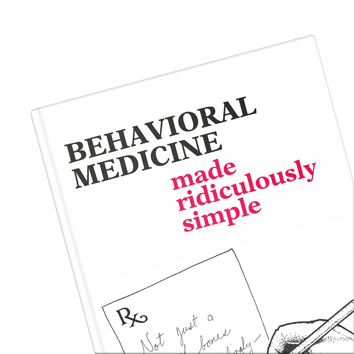 Behavioral Medicine Made Ridiculously Simple